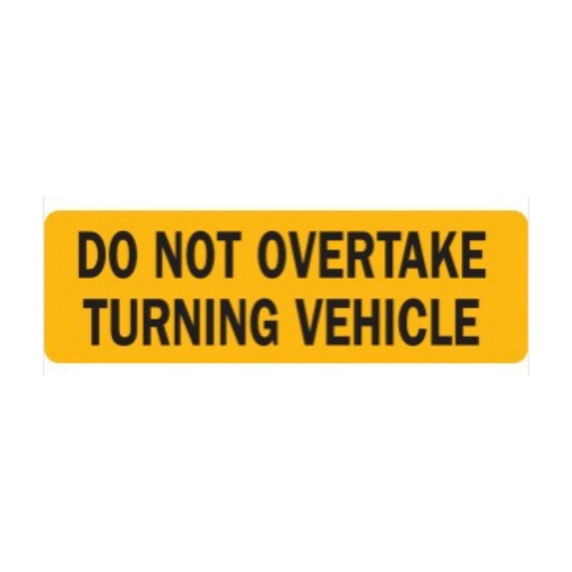 Picture of Rear Markers - Class 400 (VSB12) DO NOT OVERTAKE TURNING VEHICLE - LEFT USE ONLY 300 x 100mm Decal
Category 31L Plate